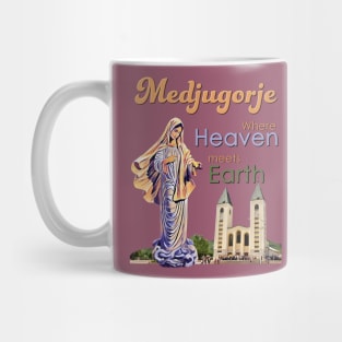 Medjugorje Where Heaven meets Earth Mug